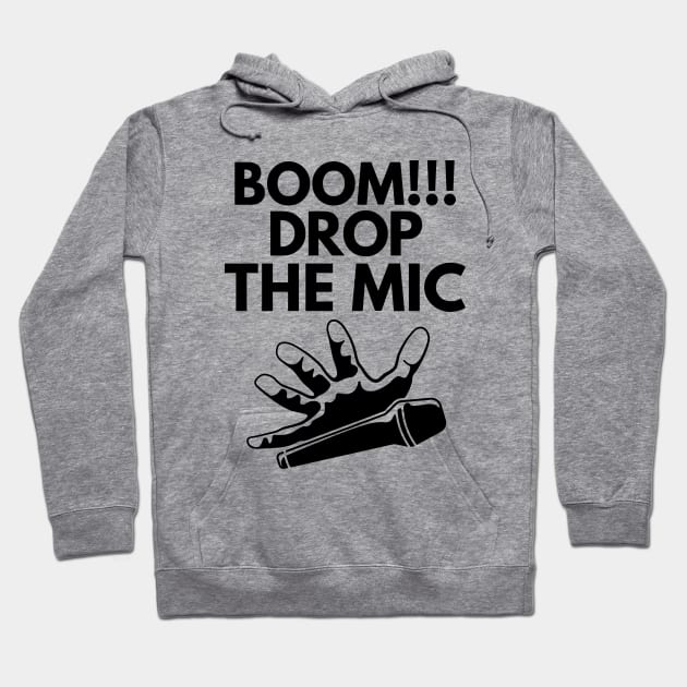 Boom!! Drop the mic! Hoodie by mksjr